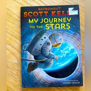 My Journey to the Stars by Scott Kelly